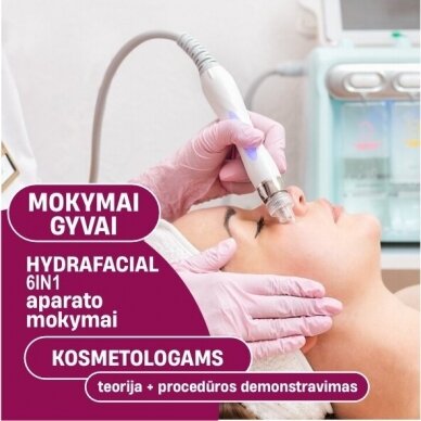 Mokymai kosmetologams HYDRAFACIAL 6IN1 APARATU GYVAI (teorija ir procedūros demonstravimas)